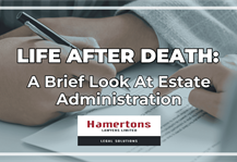 Life After Death – A Brief Look at Estate Administration