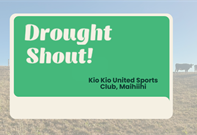 Drought Shout - Maihiihi, Waikato