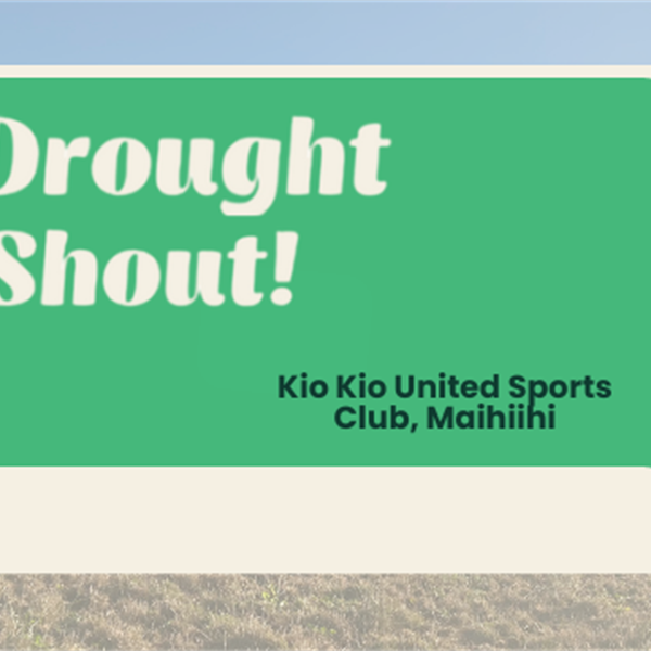 Drought Shout - Maihiihi, Waikato