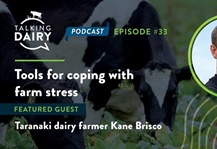 Tools for coping with farm stress - Podcast with guest Taranaki Dairy Farmer Kane Brisco